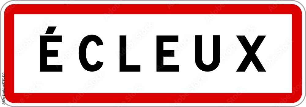 Panneau entrée ville agglomération Écleux / Town entrance sign Écleux Panneau entrée ville agglomération Écleux / Town entrance sign Écleux