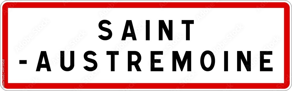 Panneau entrée ville agglomération Saint-Austremoine / Town entrance sign Saint-Austremoine Panneau entrée ville agglomération Saint-Austremoine / Town entrance sign Saint-Austremoine