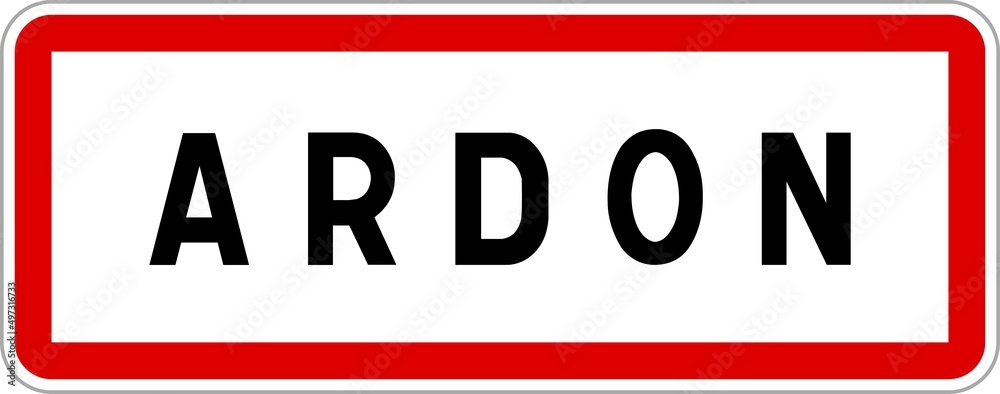 Panneau entrée ville agglomération Ardon / Town entrance sign Ardon Panneau entrée ville agglomération Ardon / Town entrance sign Ardon