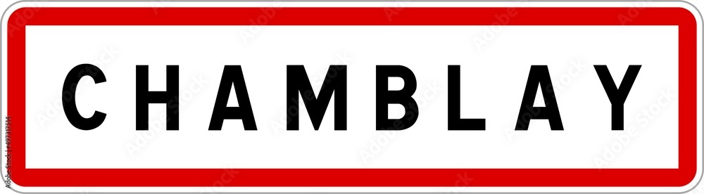 Panneau entrée ville agglomération Chamblay / Town entrance sign Chamblay Panneau entrée ville agglomération Chamblay / Town entrance sign Chamblay