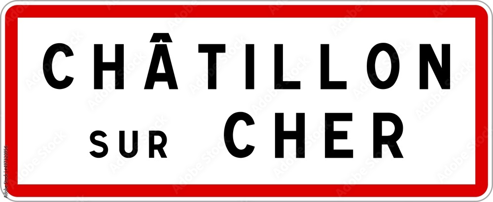 Panneau entrée ville agglomération Châtillon-sur-Cher / Town entrance sign Châtillon-sur-Cher Panneau entrée ville agglomération Châtillon-sur-Cher / Town entrance sign Châtillon-sur-Cher