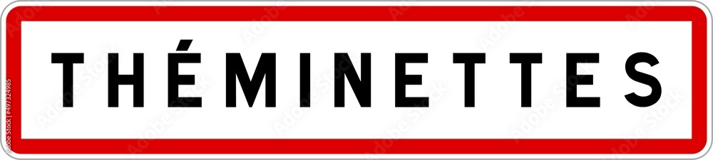 Panneau entrée ville agglomération Théminettes / Town entrance sign Théminettes Panneau entrée ville agglomération Théminettes / Town entrance sign Théminettes