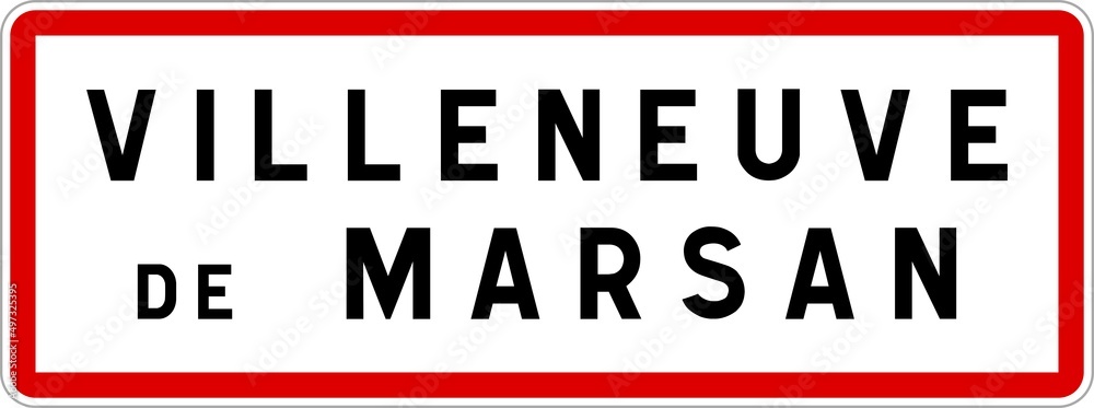 Panneau entrée ville agglomération Villeneuve-de-Marsan / Town entrance sign Villeneuve-de-Marsan Panneau entrée ville agglomération Villeneuve-de-Marsan / Town entrance sign Villeneuve-de-Marsan