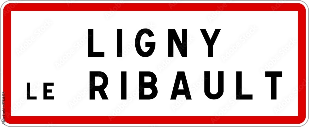 Panneau entrée ville agglomération Ligny-le-Ribault / Town entrance sign Ligny-le-Ribault Panneau entrée ville agglomération Ligny-le-Ribault / Town entrance sign Ligny-le-Ribault