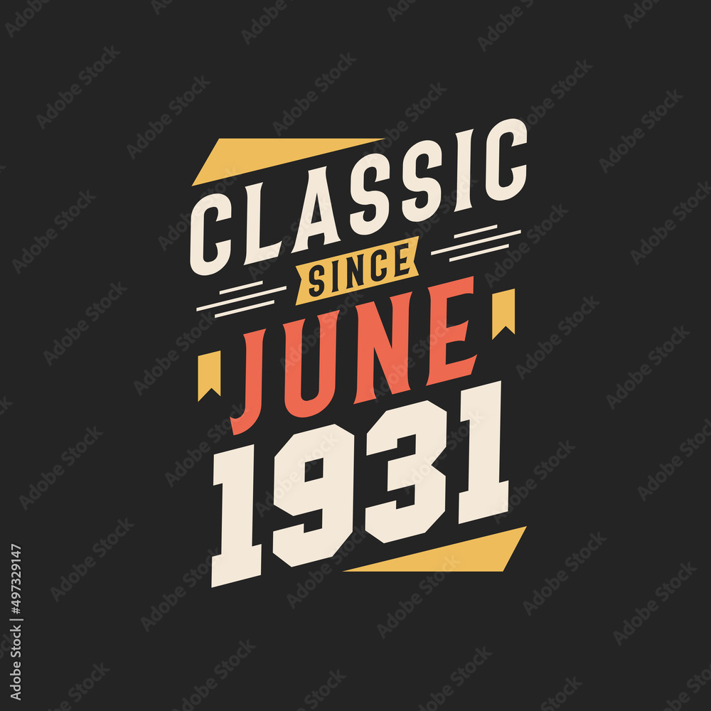 Obraz premium Classic Since June 1931. Born in June 1931 Retro Vintage Birthday