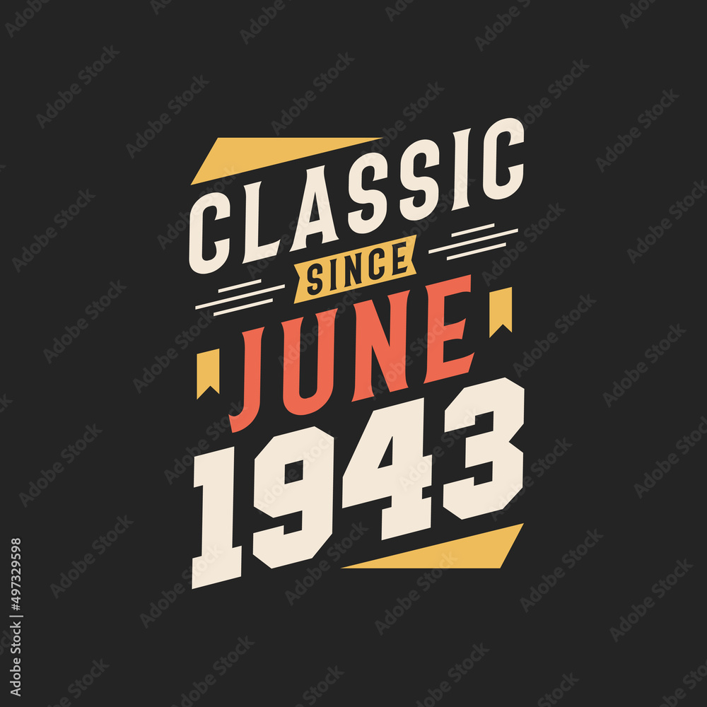 Obraz premium Classic Since June 1943. Born in June 1943 Retro Vintage Birthday