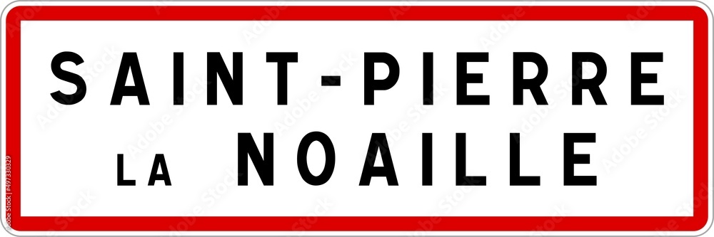 Panneau entrée ville agglomération Saint-Pierre-la-Noaille / Town entrance sign Saint-Pierre-la-Noaille Panneau entrée ville agglomération Saint-Pierre-la-Noaille / Town entrance sign Saint-Pierre-la-Noaille