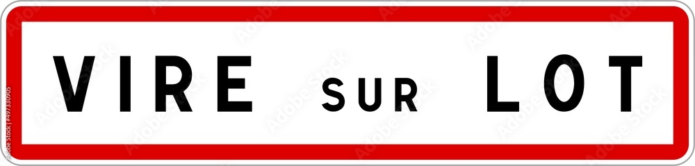 Panneau entrée ville agglomération Vire-sur-Lot / Town entrance sign Vire-sur-Lot Panneau entrée ville agglomération Vire-sur-Lot / Town entrance sign Vire-sur-Lot