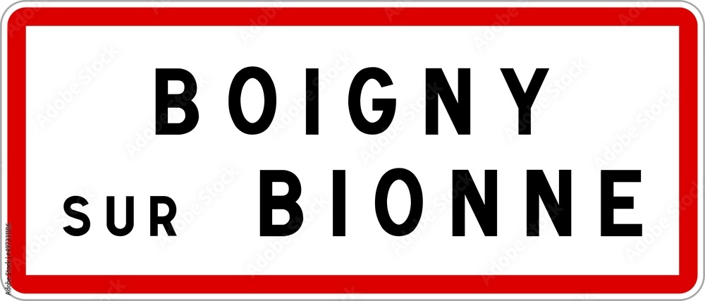Panneau entrée ville agglomération Boigny-sur-Bionne / Town entrance sign Boigny-sur-Bionne Panneau entrée ville agglomération Boigny-sur-Bionne / Town entrance sign Boigny-sur-Bionne