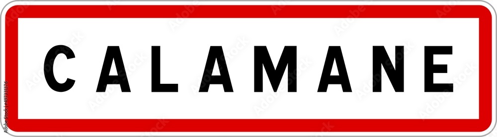 Panneau entrée ville agglomération Calamane / Town entrance sign Calamane Panneau entrée ville agglomération Calamane / Town entrance sign Calamane