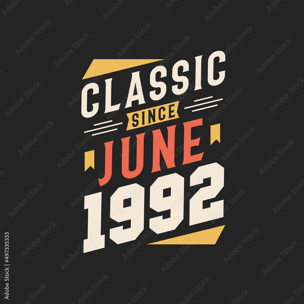 Obraz premium Classic Since June 1992. Born in June 1992 Retro Vintage Birthday