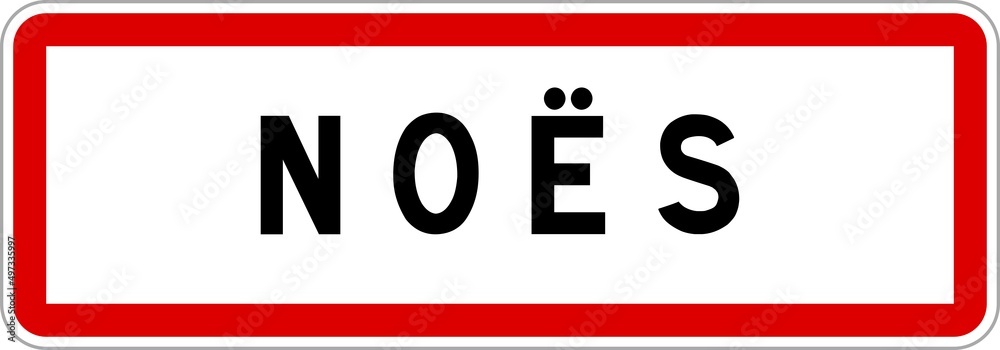 Panneau entrée ville agglomération Noës / Town entrance sign Noës Panneau entrée ville agglomération Noës / Town entrance sign Noës
