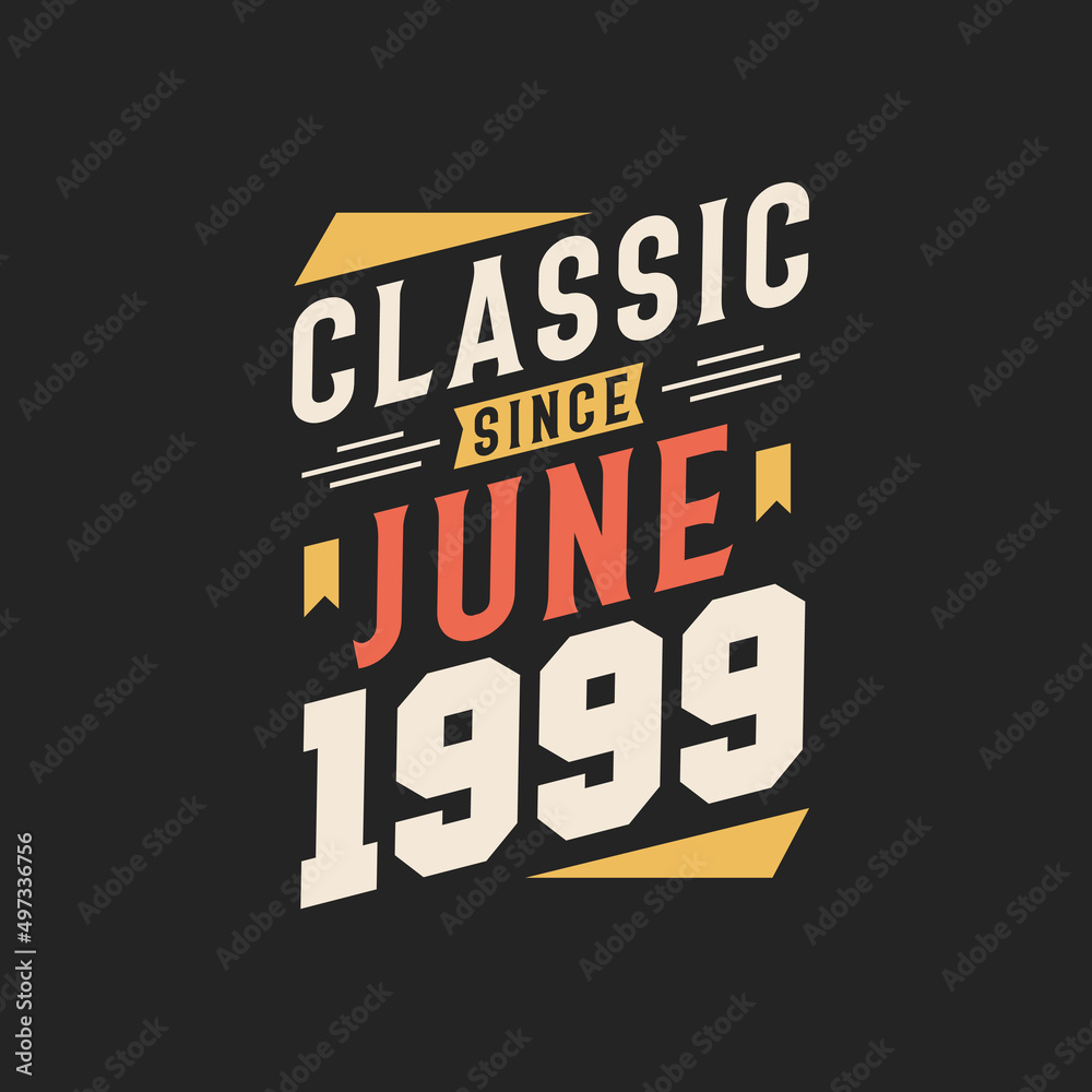 Fototapeta premium Classic Since June 1999. Born in June 1999 Retro Vintage Birthday