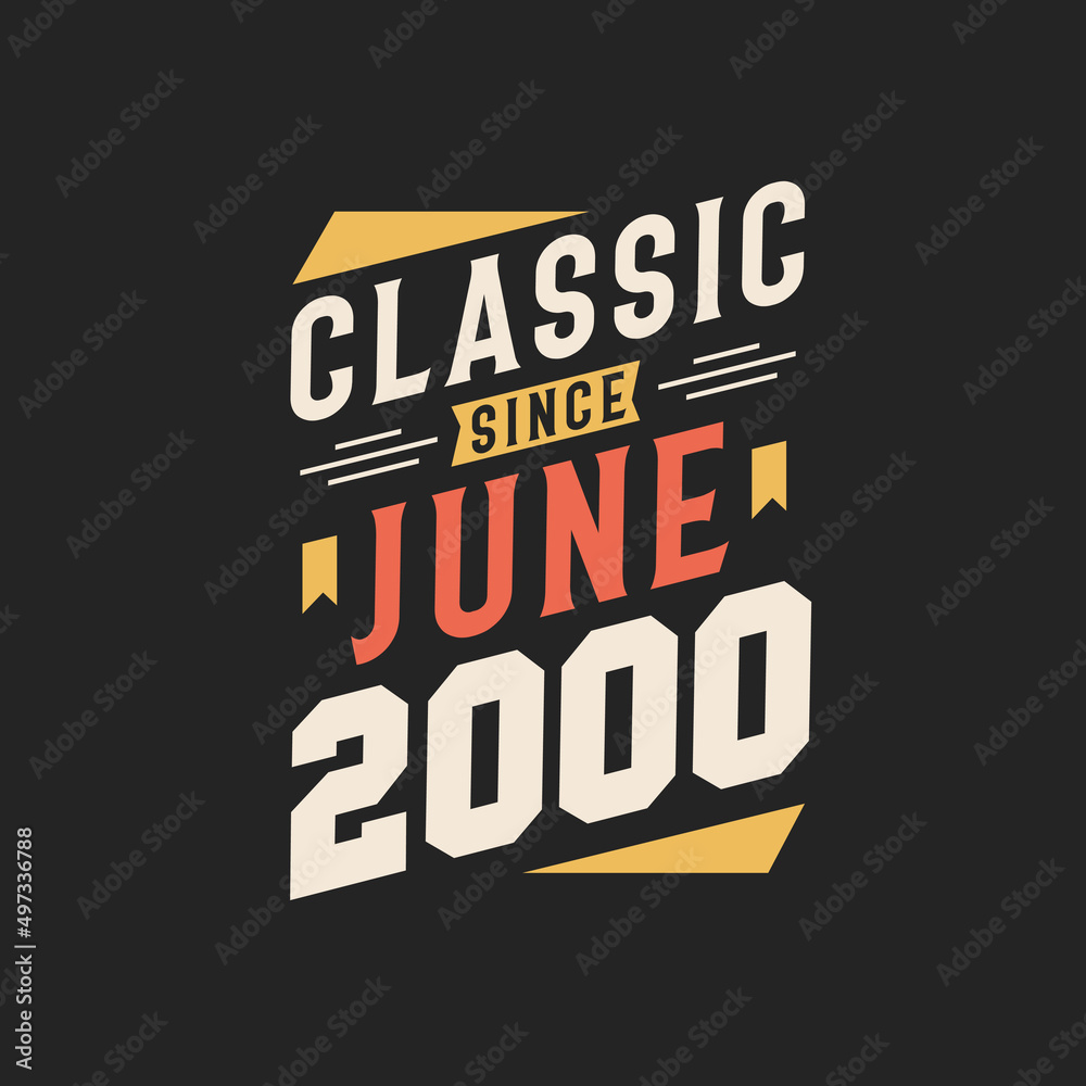 Obraz premium Classic Since June 2000. Born in June 2000 Retro Vintage Birthday