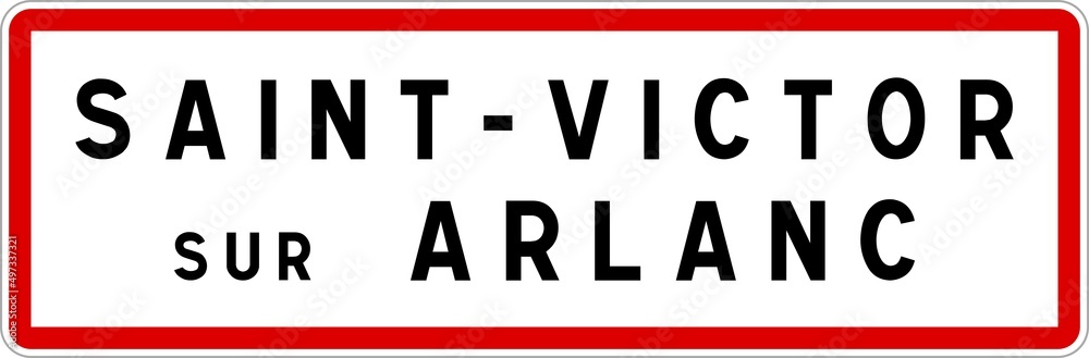 Panneau entrée ville agglomération Saint-Victor-sur-Arlanc / Town entrance sign Saint-Victor-sur-Arlanc Panneau entrée ville agglomération Saint-Victor-sur-Arlanc / Town entrance sign Saint-Victor-sur-Arlanc