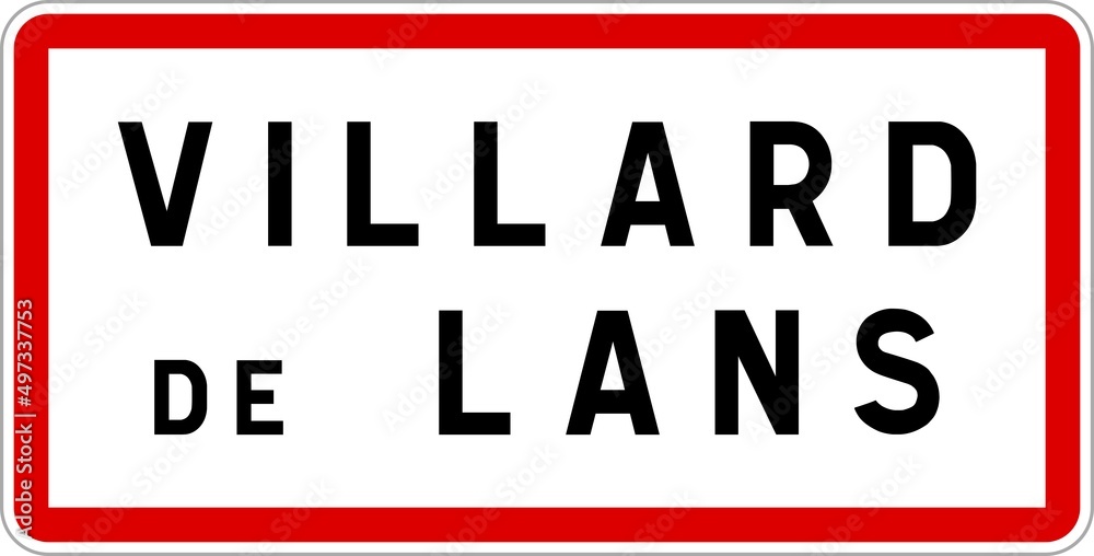 Panneau entrée ville agglomération Villard-de-Lans / Town entrance sign Villard-de-Lans Panneau entrée ville agglomération Villard-de-Lans / Town entrance sign Villard-de-Lans