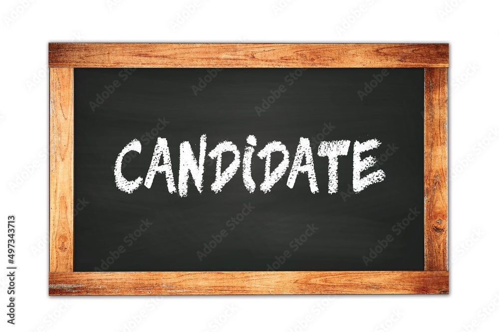 CANDIDATE text written on wooden frame school blackboard. CANDIDATE text written on wooden frame school blackboard.