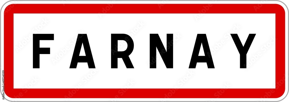 Panneau entrée ville agglomération Farnay / Town entrance sign Farnay Panneau entrée ville agglomération Farnay / Town entrance sign Farnay
