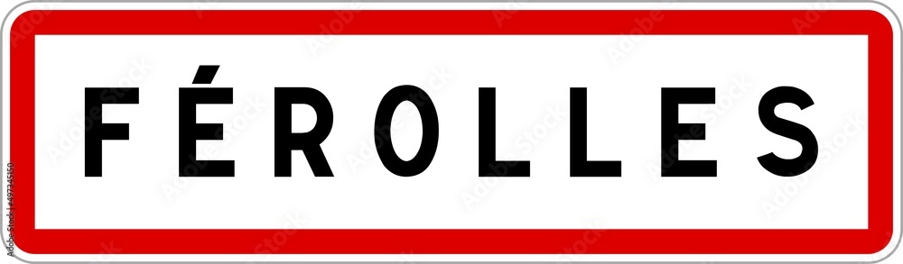 Panneau entrée ville agglomération Férolles / Town entrance sign Férolles Panneau entrée ville agglomération Férolles / Town entrance sign Férolles