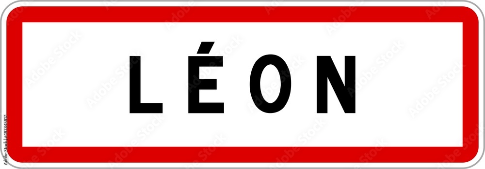Panneau entrée ville agglomération Léon / Town entrance sign Léon Panneau entrée ville agglomération Léon / Town entrance sign Léon