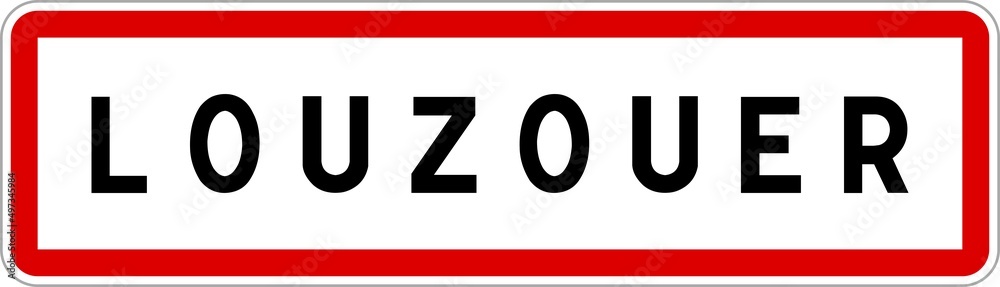 Panneau entrée ville agglomération Louzouer / Town entrance sign Louzouer Panneau entrée ville agglomération Louzouer / Town entrance sign Louzouer