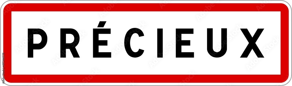 Panneau entrée ville agglomération Précieux / Town entrance sign Précieux Panneau entrée ville agglomération Précieux / Town entrance sign Précieux