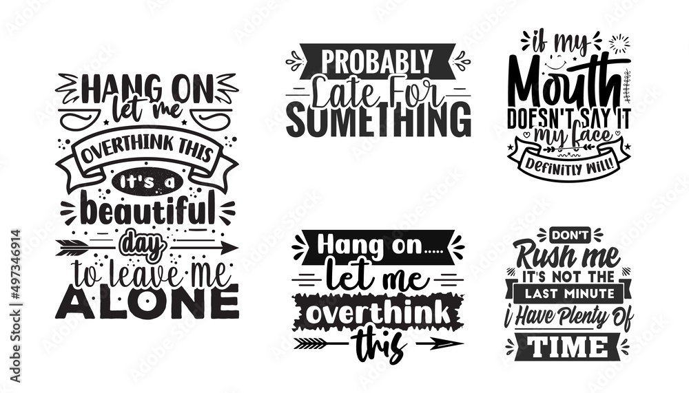 Set of hand drawn funny Quote typography lettering for t-shirt design, posters, prints, graphics, slogan tees, cards and other uses.