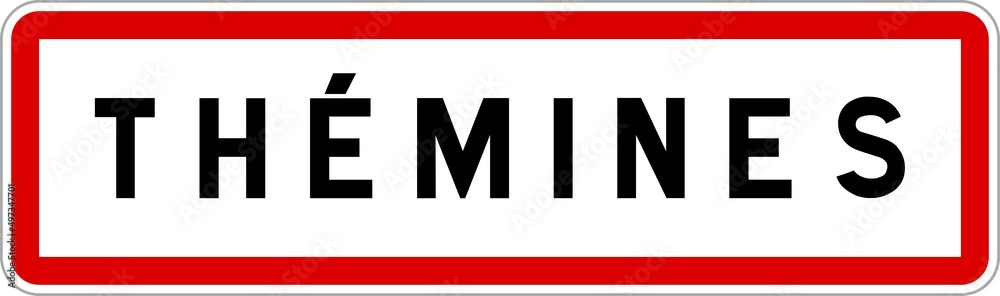 Panneau entrée ville agglomération Thémines / Town entrance sign Thémines Panneau entrée ville agglomération Thémines / Town entrance sign Thémines