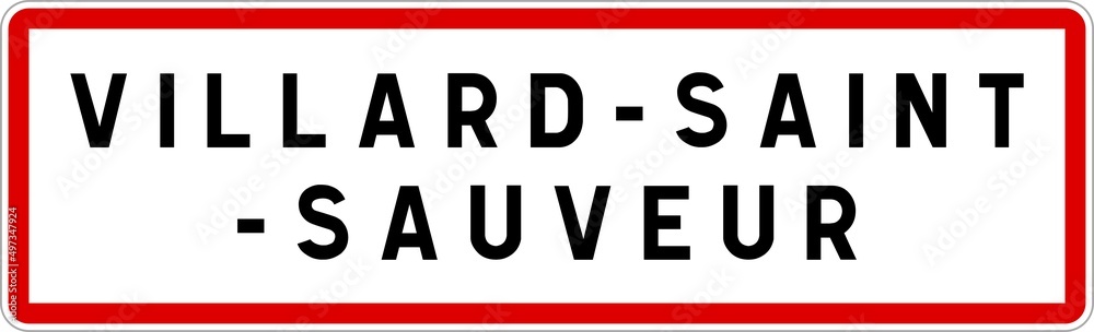 Panneau entrée ville agglomération Villard-Saint-Sauveur / Town entrance sign Villard-Saint-Sauveur Panneau entrée ville agglomération Villard-Saint-Sauveur / Town entrance sign Villard-Saint-Sauveur