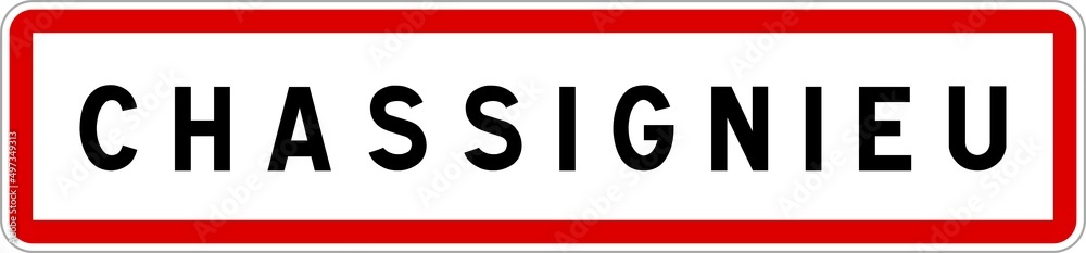 Panneau entrée ville agglomération Chassignieu / Town entrance sign Chassignieu Panneau entrée ville agglomération Chassignieu / Town entrance sign Chassignieu