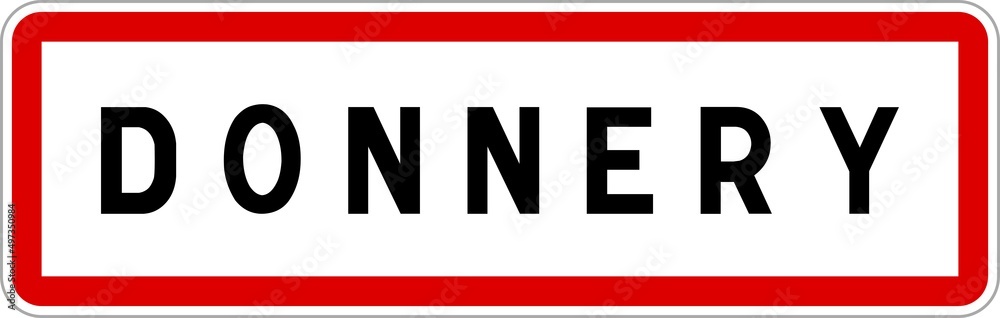 Panneau entrée ville agglomération Donnery / Town entrance sign Donnery Panneau entrée ville agglomération Donnery / Town entrance sign Donnery