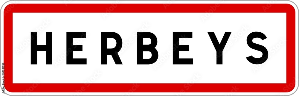 Panneau entrée ville agglomération Herbeys / Town entrance sign Herbeys Panneau entrée ville agglomération Herbeys / Town entrance sign Herbeys