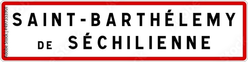 Panneau entrée ville agglomération Saint-Barthélemy-de-Séchilienne / Town entrance sign Saint-Barthélemy-de-Séchilienne