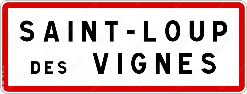 Panneau entrée ville agglomération Saint-Loup-des-Vignes / Town entrance sign Saint-Loup-des-Vignes Panneau entrée ville agglomération Saint-Loup-des-Vignes / Town entrance sign Saint-Loup-des-Vignes