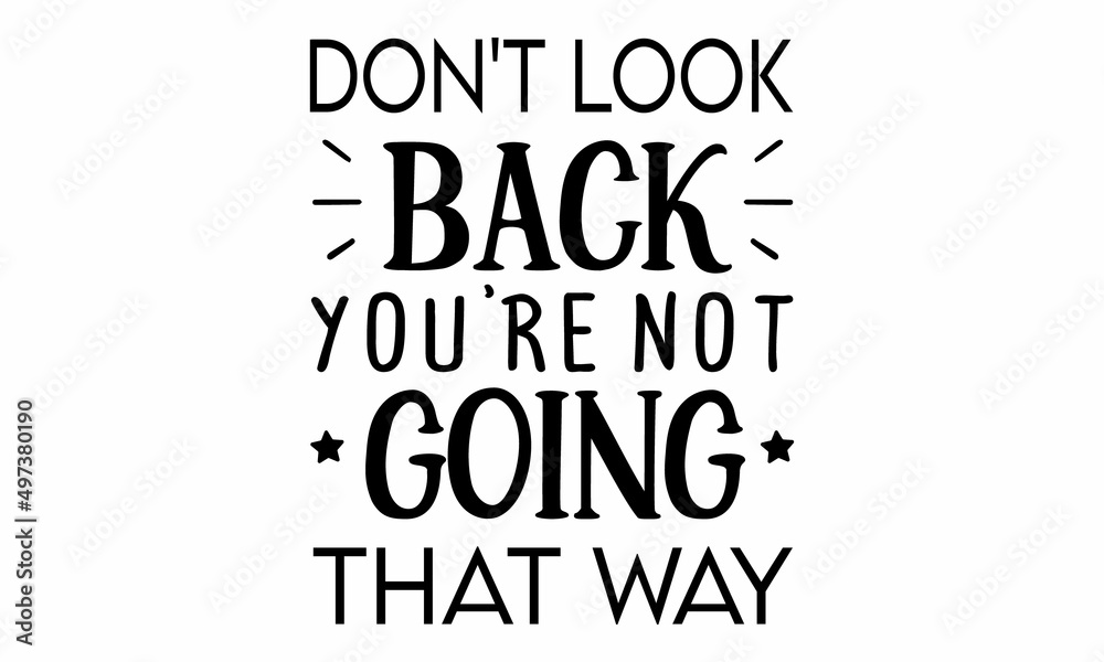 don't look back you're not going that way SVG Craft Design.