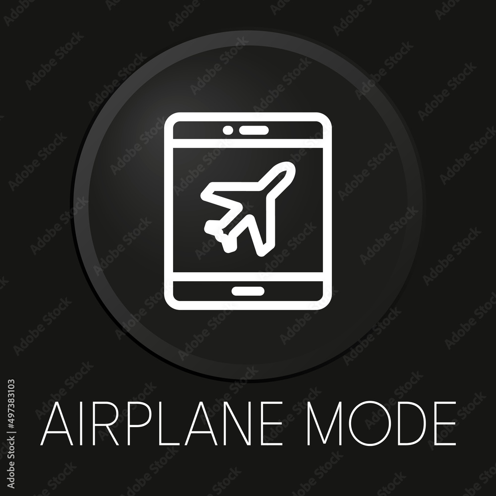Airplane mode  minimal vector line icon on 3D button isolated on black background. Premium Vector.