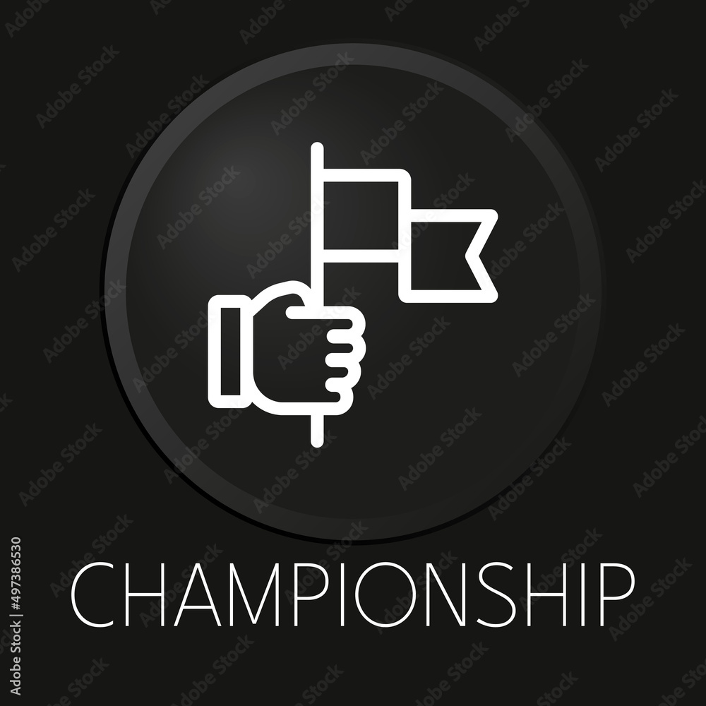 Championship  minimal vector line icon on 3D button isolated on black background. Premium Vector.