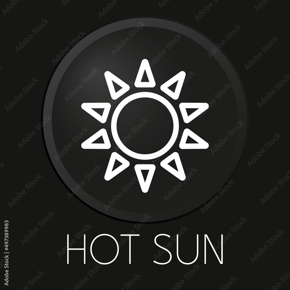Fototapeta premium Hot sun minimal vector line icon on 3D button isolated on black background. Premium Vector.
