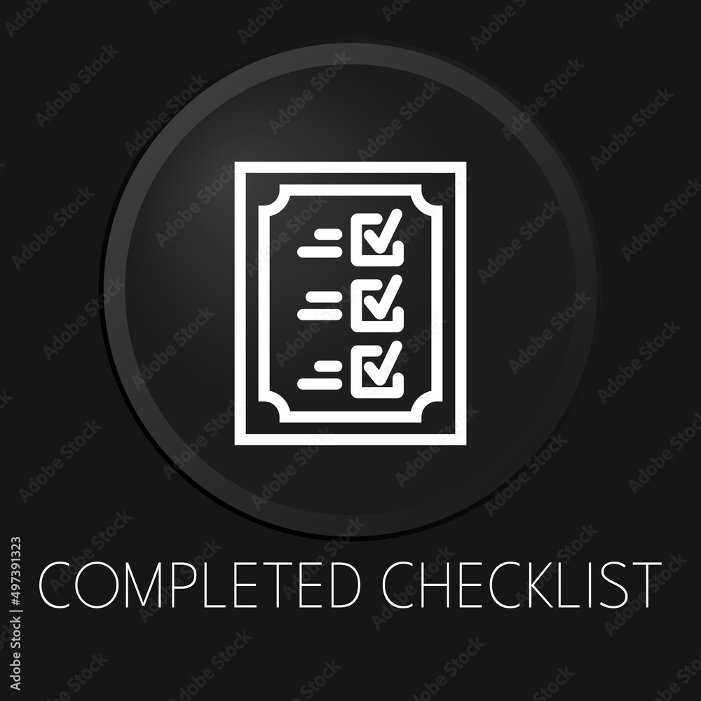 Completed checklist minimal vector line icon on 3D button isolated on black background. Premium Vector. Completed checklist minimal vector line icon on 3D button isolated on black background. Premium Vector.