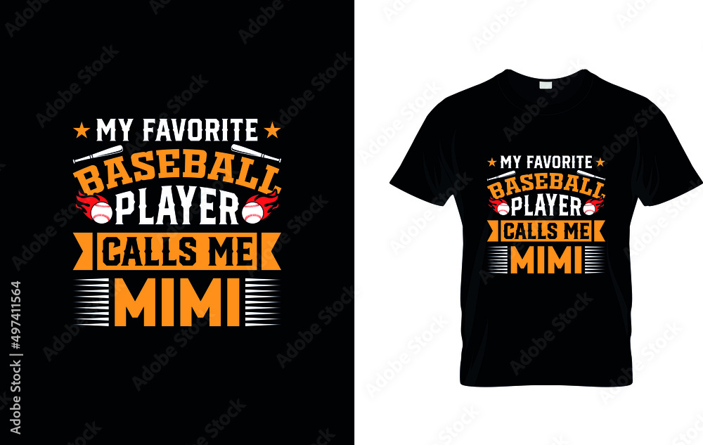 My favorite baseball player calls me Mimi - Baseball t shirt design. trendy vector and typography Baseball t shirt design.