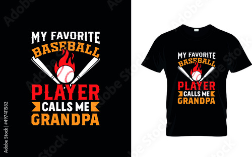 My favorite baseball player calls me Grandpa - Baseball t shirt design. trendy vector and typography Baseball t shirt design.