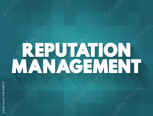 Reputation Management - influencing, controlling, enhancing, or concealing of an individual's or group's reputation, text concept background