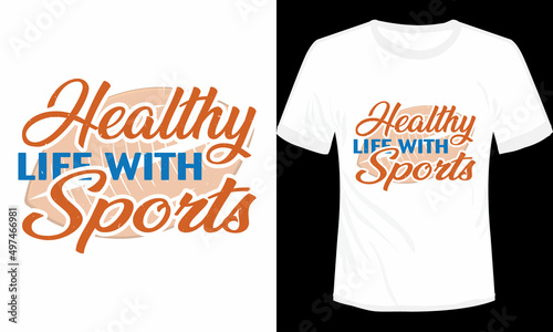 Healthy life with sports typography t-shirt design vector illustration photo