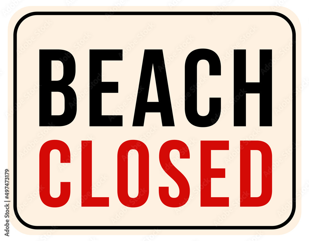 Beach closed signboard design