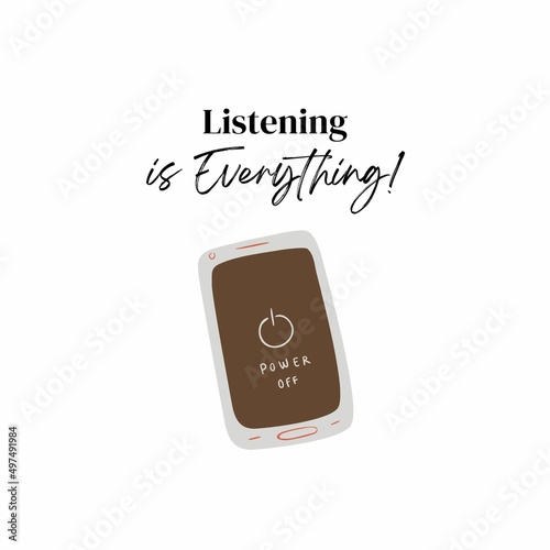 Listening is Everything, take a break.