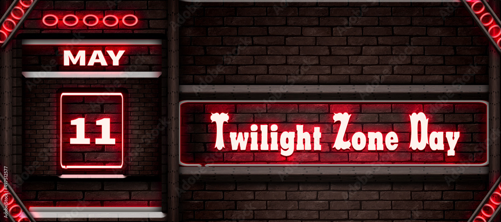 11 May, Twilight Zone Day, Neon Text Effect on bricks Background