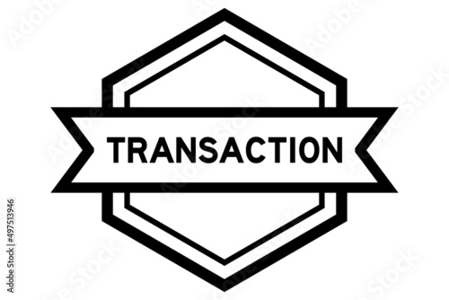 Vintage black color hexagon label banner with word transaction on white background