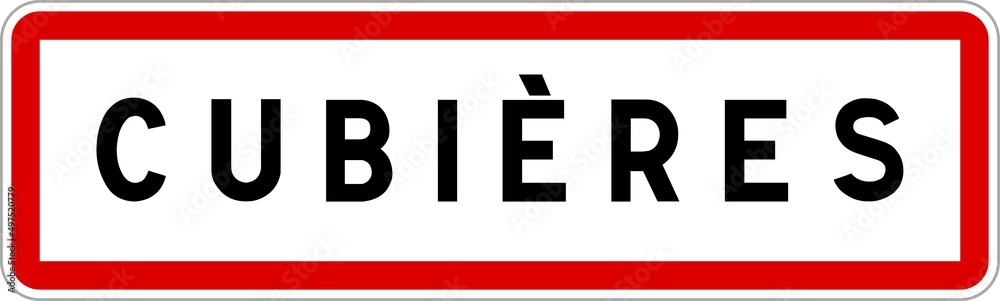 Panneau entrée ville agglomération Cubières / Town entrance sign Cubières Panneau entrée ville agglomération Cubières / Town entrance sign Cubières
