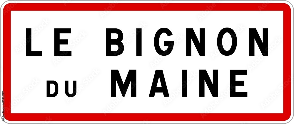 Panneau entrée ville agglomération Le Bignon-du-Maine / Town entrance sign Le Bignon-du-Maine