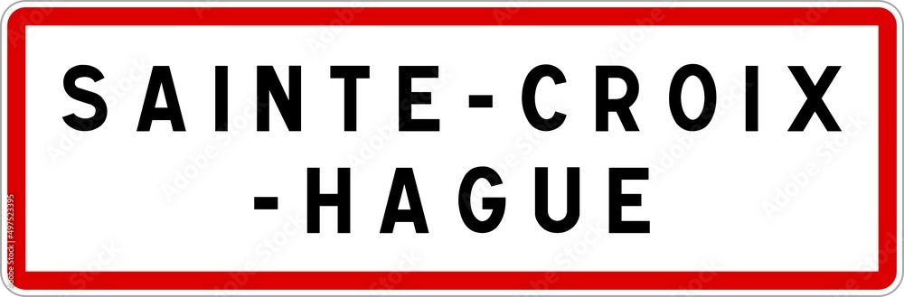 Panneau entrée ville agglomération Sainte-Croix-Hague / Town entrance sign Sainte-Croix-Hague Panneau entrée ville agglomération Sainte-Croix-Hague / Town entrance sign Sainte-Croix-Hague